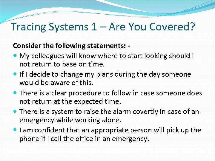 Tracing Systems 1 – Are You Covered? Consider the following statements: My colleagues will