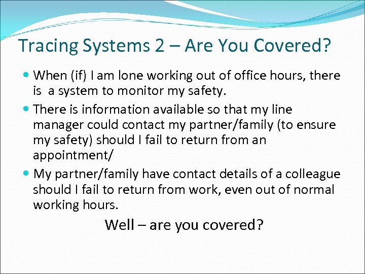 Tracing Systems 2 – Are You Covered? When (if) I am lone working out