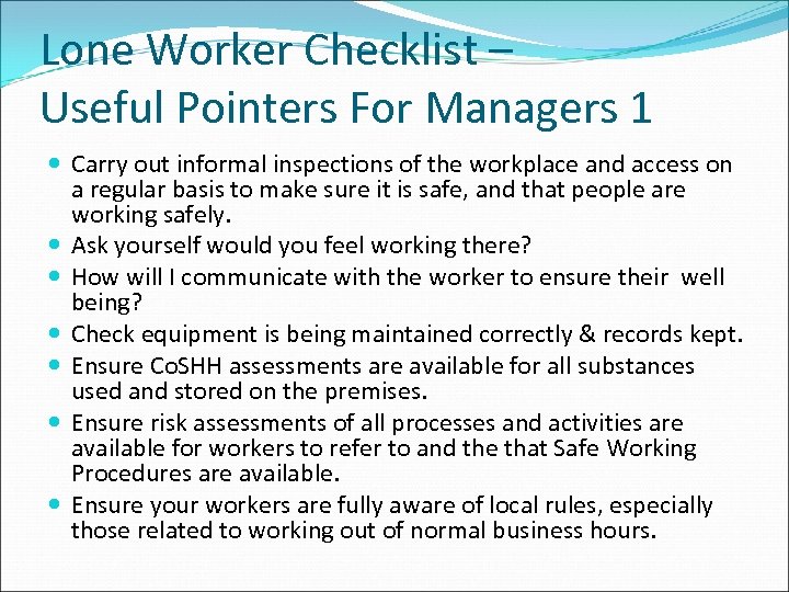 Lone Worker Checklist – Useful Pointers For Managers 1 Carry out informal inspections of