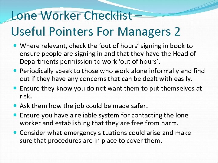 Lone Worker Checklist – Useful Pointers For Managers 2 Where relevant, check the ‘out