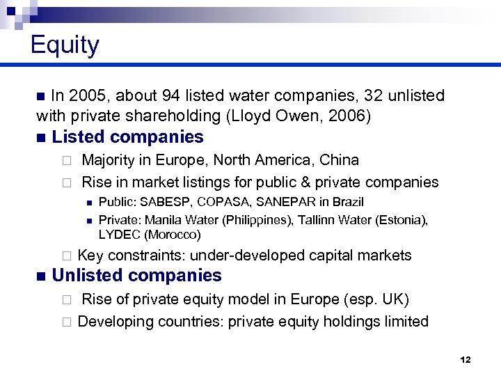 Equity In 2005, about 94 listed water companies, 32 unlisted with private shareholding (Lloyd