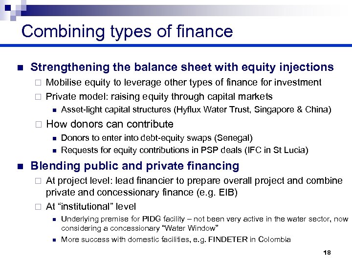 Combining types of finance n Strengthening the balance sheet with equity injections Mobilise equity
