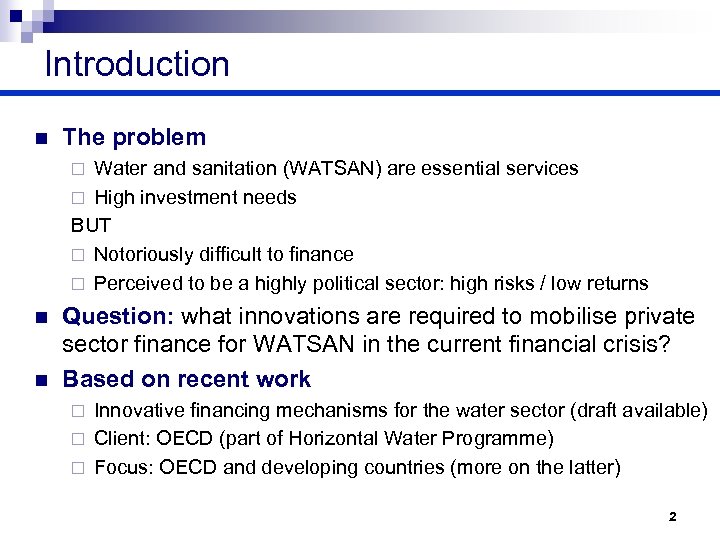 Introduction n The problem Water and sanitation (WATSAN) are essential services ¨ High investment
