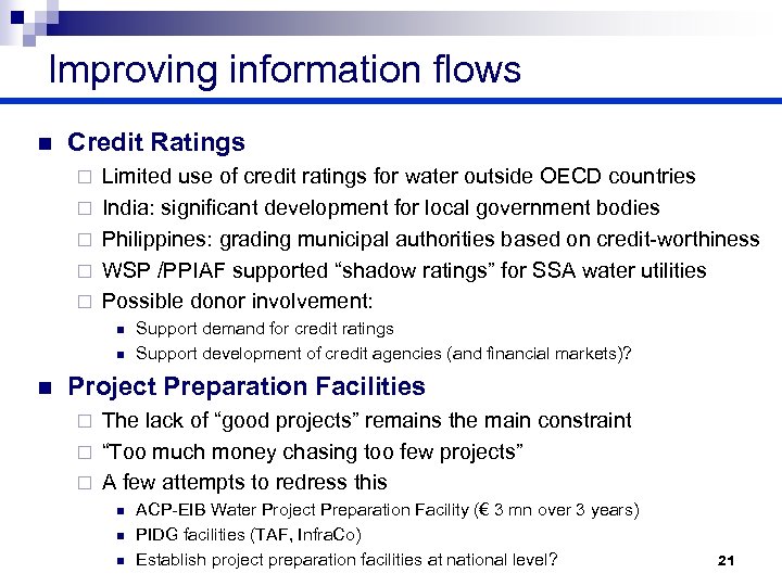 Improving information flows n Credit Ratings ¨ ¨ ¨ Limited use of credit ratings