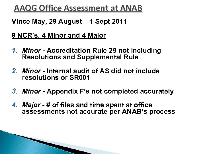 AAQG Office Assessment at ANAB Vince May, 29 August – 1 Sept 2011 8