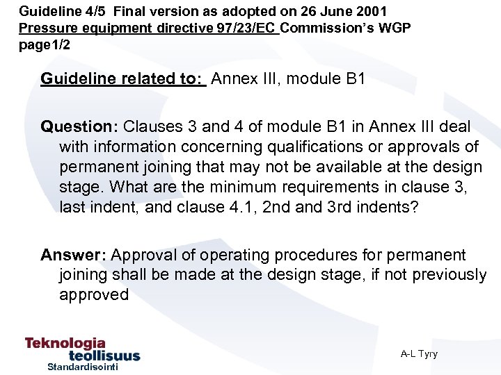 Guideline 4/5 Final version as adopted on 26 June 2001 Pressure equipment directive 97/23/EC