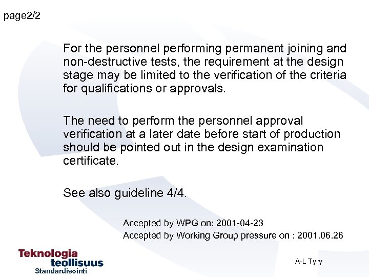 page 2/2 For the personnel performing permanent joining and non-destructive tests, the requirement at