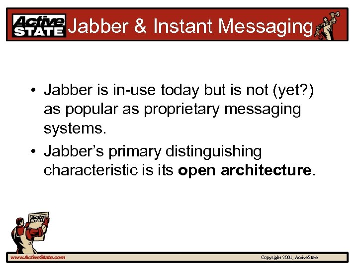 Jabber & Instant Messaging • Jabber is in-use today but is not (yet? )