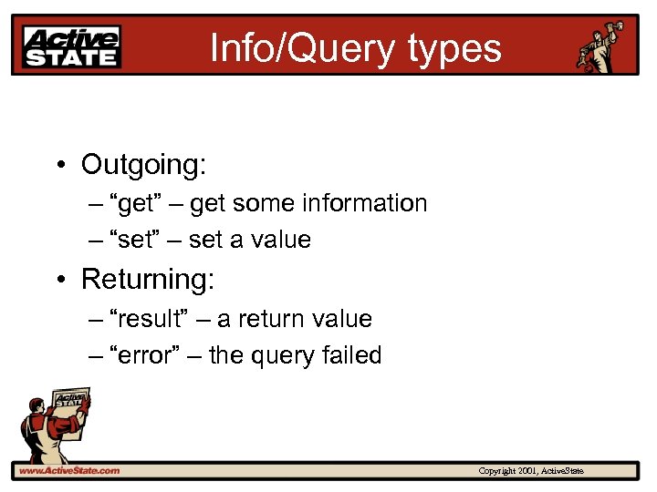 Info/Query types • Outgoing: – “get” – get some information – “set” – set