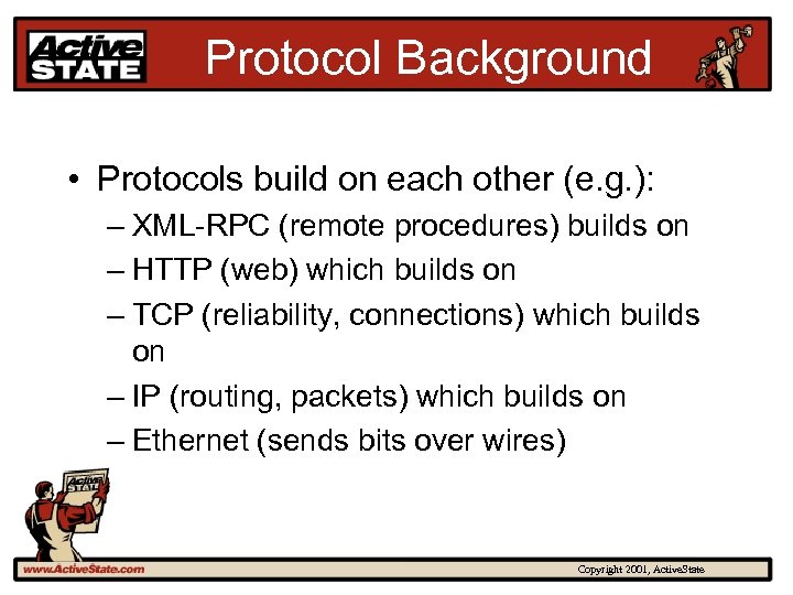Protocol Background • Protocols build on each other (e. g. ): – XML-RPC (remote