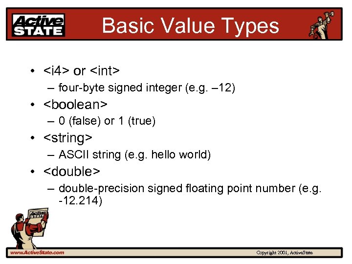 Basic Value Types • <i 4> or <int> – four-byte signed integer (e. g.