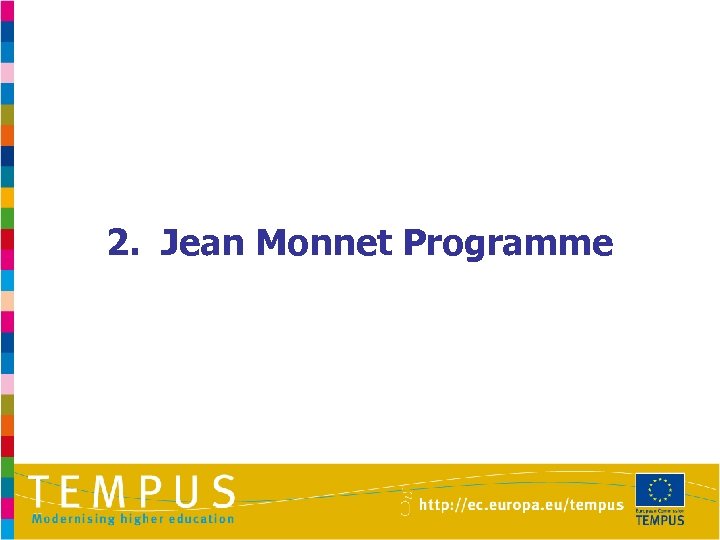 2. Jean Monnet Programme 