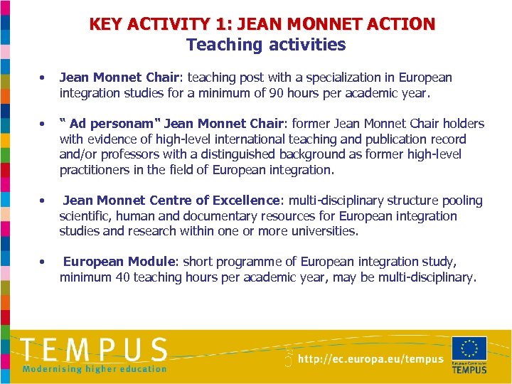 KEY ACTIVITY 1: JEAN MONNET ACTION Teaching activities • • Jean Monnet Chair: teaching