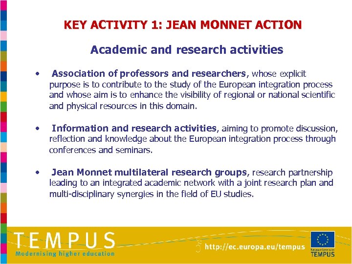 KEY ACTIVITY 1: JEAN MONNET ACTION • Academic and research activities Association of professors