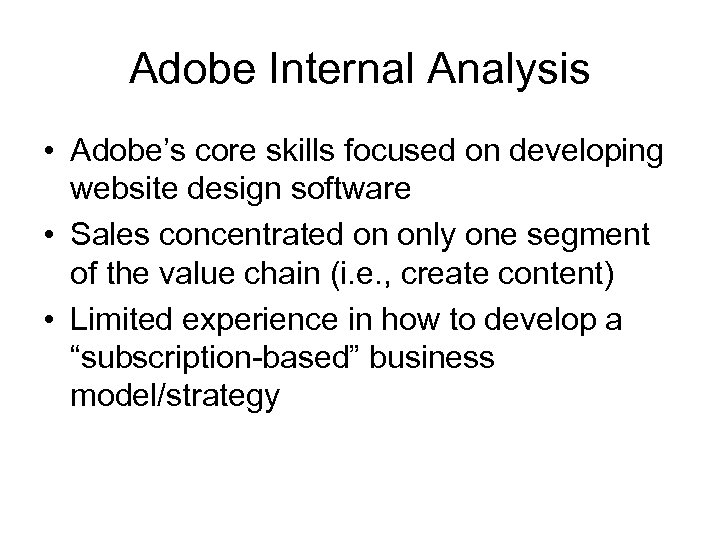 Adobe Internal Analysis • Adobe’s core skills focused on developing website design software •