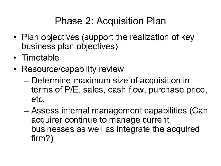 Phase 2: Acquisition Plan • Plan objectives (support the realization of key business plan