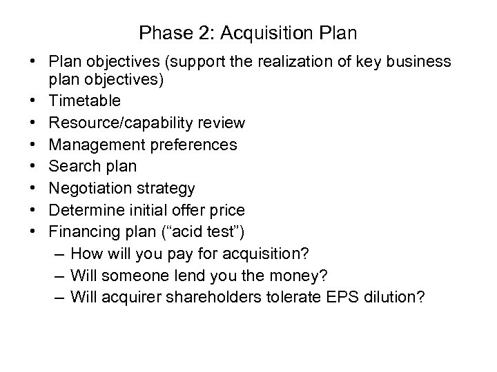 Phase 2: Acquisition Plan • Plan objectives (support the realization of key business plan