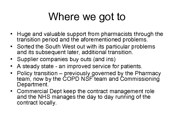 Where we got to • Huge and valuable support from pharmacists through the transition