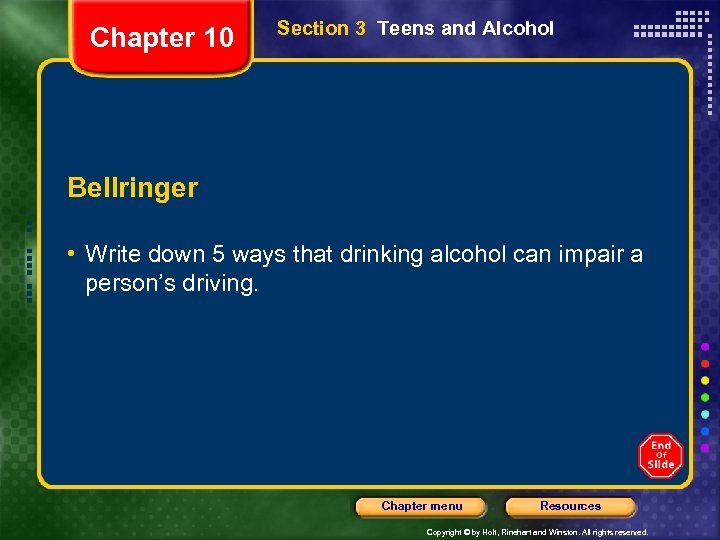 Chapter 10 Section 3 Teens and Alcohol Bellringer • Write down 5 ways that