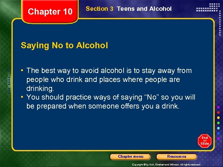 Chapter 10 Section 3 Teens and Alcohol Saying No to Alcohol • The best