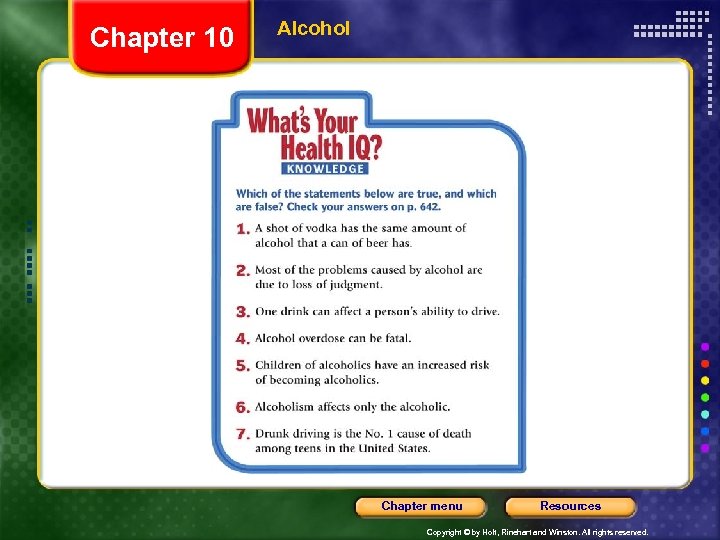 Chapter 10 Alcohol Chapter menu Resources Copyright © by Holt, Rinehart and Winston. All