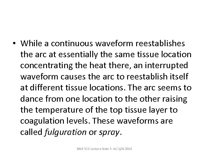  • While a continuous waveform reestablishes the arc at essentially the same tissue