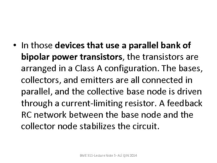  • In those devices that use a parallel bank of bipolar power transistors,