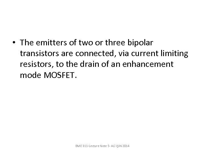  • The emitters of two or three bipolar transistors are connected, via current