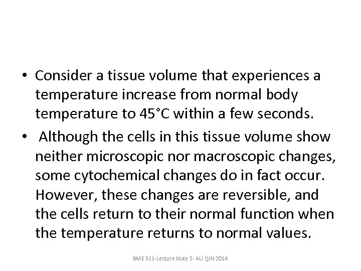  • Consider a tissue volume that experiences a temperature increase from normal body