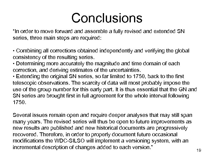 Conclusions “In order to move forward and assemble a fully revised and extended SN