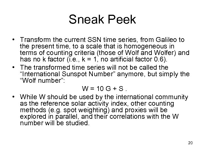 Sneak Peek • Transform the current SSN time series, from Galileo to the present