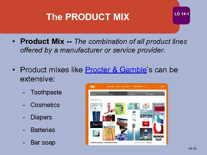 The PRODUCT MIX LO 14 -1 • Product Mix -- The combination of all