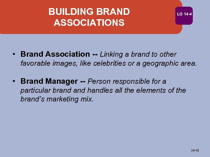 BUILDING BRAND ASSOCIATIONS LO 14 -4 • Brand Association -- Linking a brand to