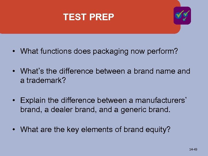 TEST PREP • What functions does packaging now perform? • What’s the difference between