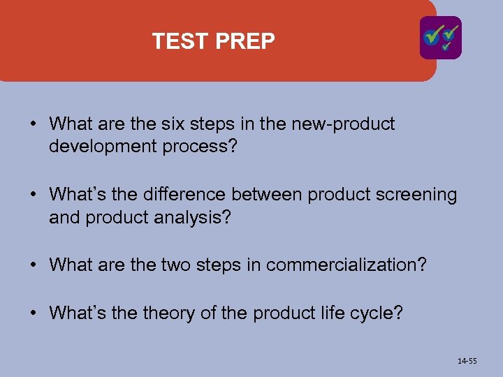 TEST PREP • What are the six steps in the new-product development process? •