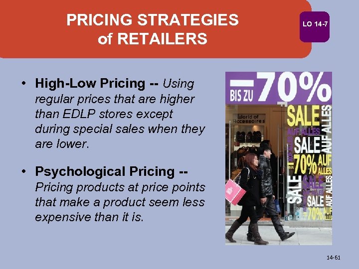 PRICING STRATEGIES of RETAILERS LO 14 -7 • High-Low Pricing -- Using regular prices