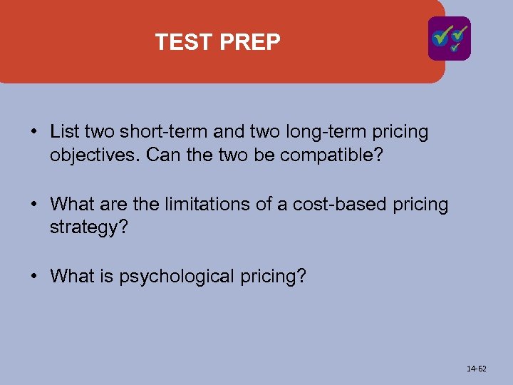TEST PREP • List two short-term and two long-term pricing objectives. Can the two