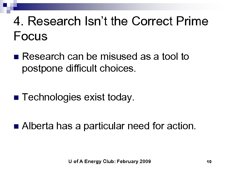 4. Research Isn’t the Correct Prime Focus n Research can be misused as a