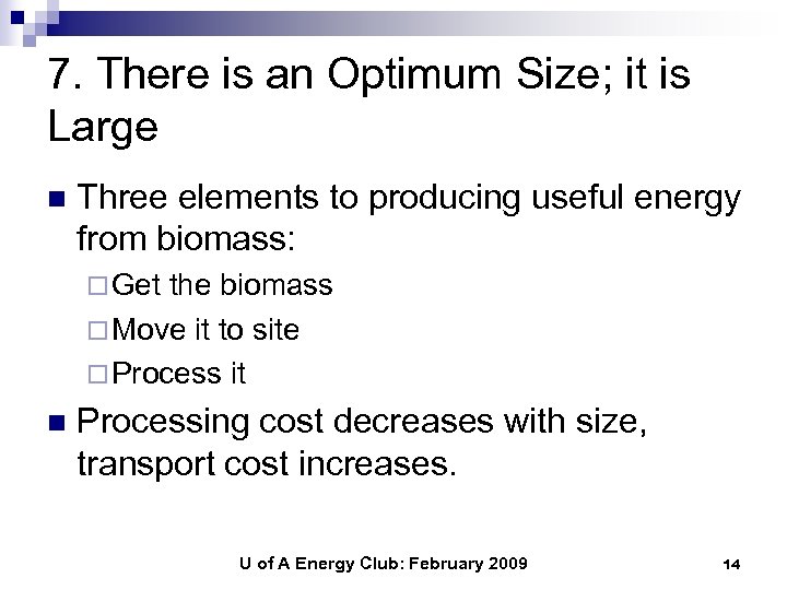 7. There is an Optimum Size; it is Large n Three elements to producing