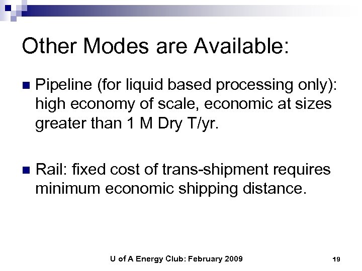 Other Modes are Available: n Pipeline (for liquid based processing only): high economy of