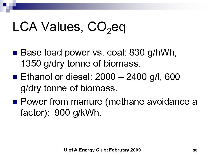 LCA Values, CO 2 eq Base load power vs. coal: 830 g/h. Wh, 1350