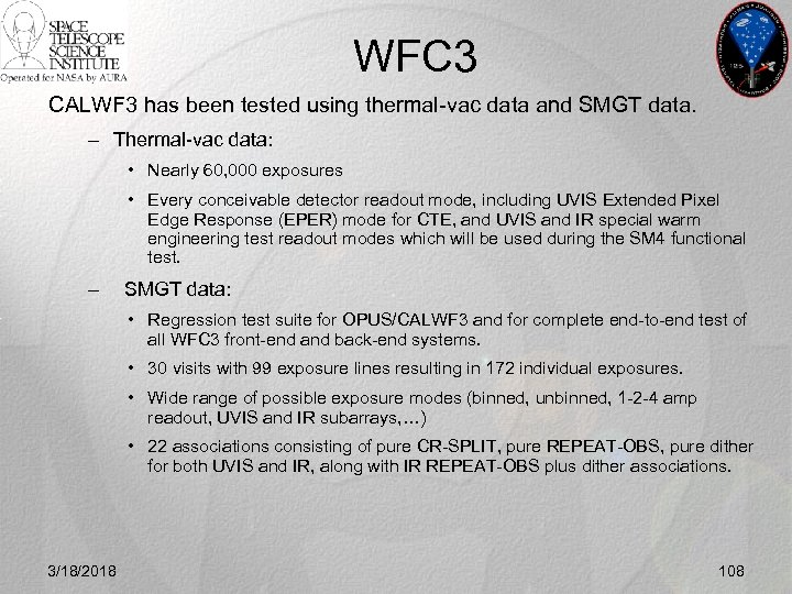 WFC 3 CALWF 3 has been tested using thermal-vac data and SMGT data. –