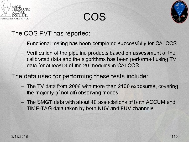 COS The COS PVT has reported: – Functional testing has been completed successfully for