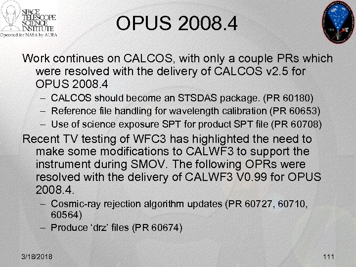 OPUS 2008. 4 Work continues on CALCOS, with only a couple PRs which were