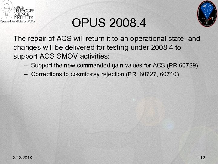 OPUS 2008. 4 The repair of ACS will return it to an operational state,
