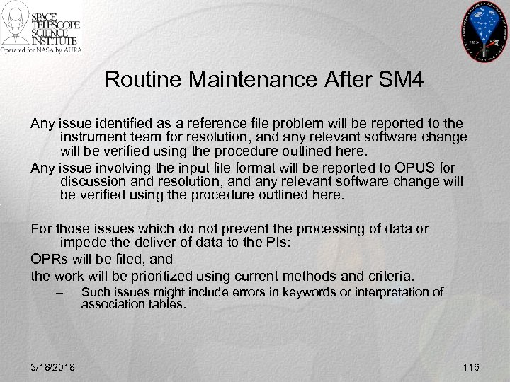 Routine Maintenance After SM 4 Any issue identified as a reference file problem will