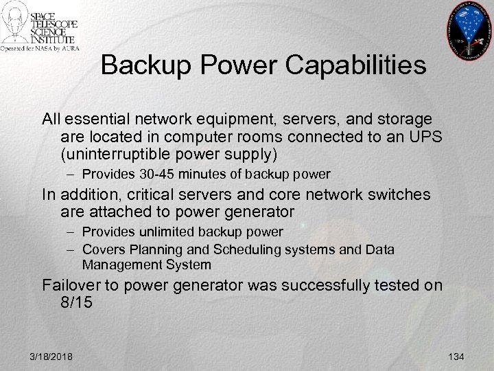 Backup Power Capabilities All essential network equipment, servers, and storage are located in computer