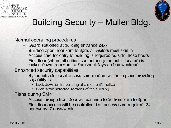 Building Security – Muller Bldg. Normal operating procedures – – Guard stationed at building