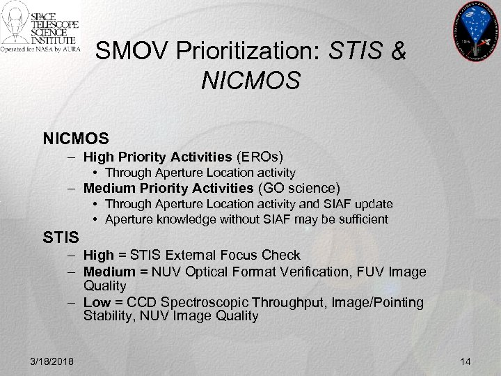 SMOV Prioritization: STIS & NICMOS – High Priority Activities (EROs) • Through Aperture Location
