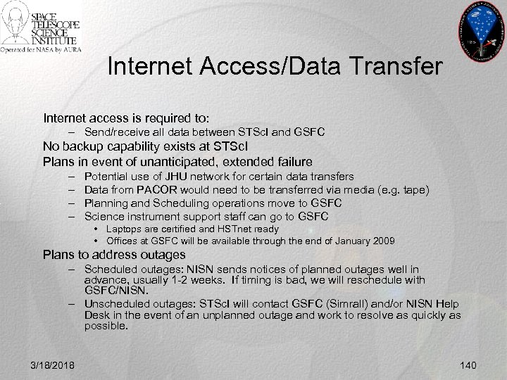 Internet Access/Data Transfer Internet access is required to: – Send/receive all data between STSc.